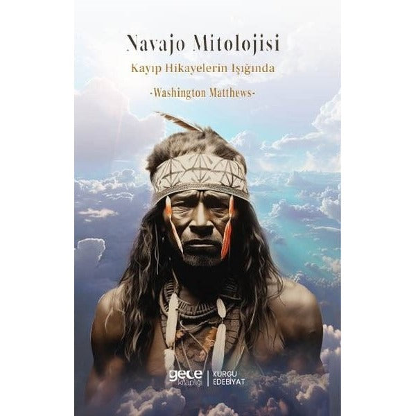 Navajo Mitolojisi - Kayıp Hikayelerin Işığında | Gece Kitaplığı (İnce Kapak)