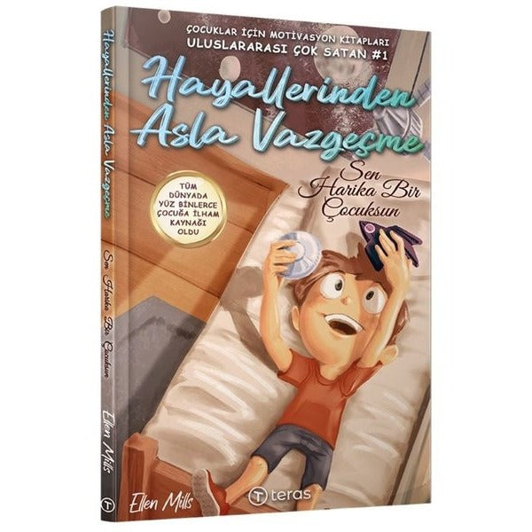 Hayallerinden Asla Vazgeçme: Sen Harika Bir Çocuksun | Teras Kitap (İnce Kapak)
