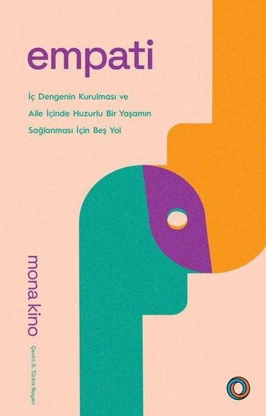Empati - İç Dengenin Kurulması ve Aile İçinde Huzurlu Bir Yaşamın Sağlanması için Beş Yol | Orenda (İnce Kapak)