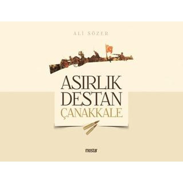 Asırlık Destan Çanakkale | Mostar Yayınları (Ciltsiz)