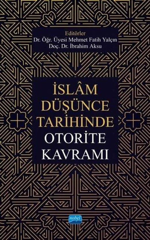İslam Düşünce Tarihinde Otorite Kavramı | Nobel Akademik Yayıncılık (İnce Kapak)