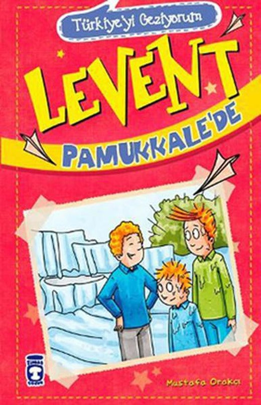 Levent Pamukkale'de | Timaş Çocuk (İnce Kapak)