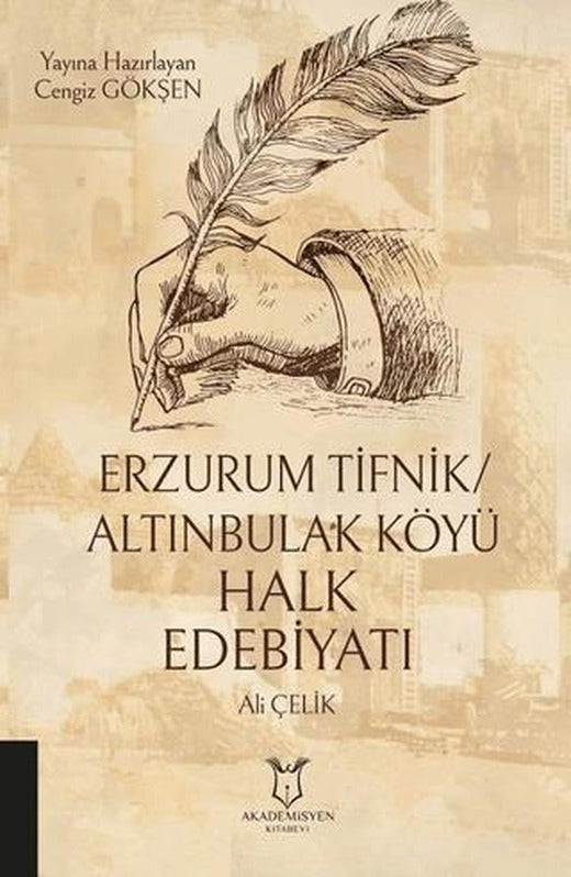 Erzurum Tifnik/Altınbulak Köyü Halk Edebiyatı | Akademisyen Kitabevi (Ciltsiz)
