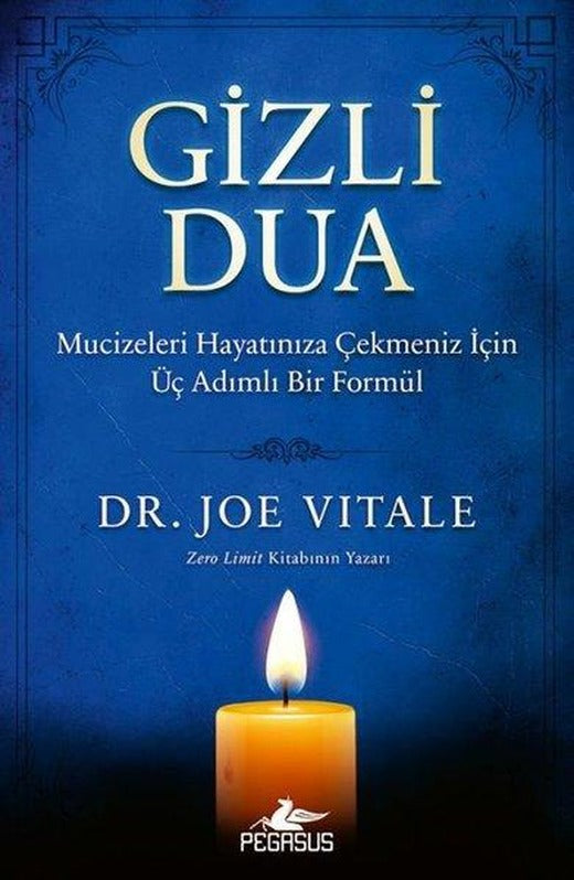Gizli Dua: Mucizeleri Hayatınıza Çekmeniz İçin Üç Adımlı Bir Formül | Pegasus (İnce Kapak)