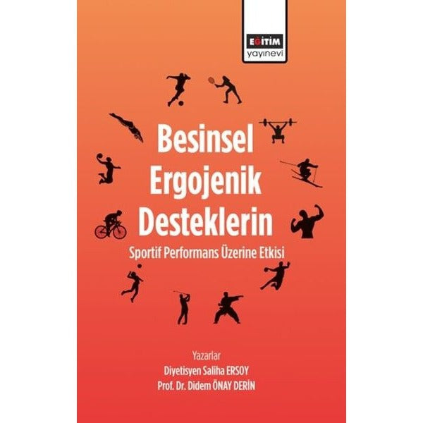 Besinsel Ergojenik Desteklerin Sportif Performans Üzerine Etkisi | Eğitim Yayınevi (İnce Kapak)