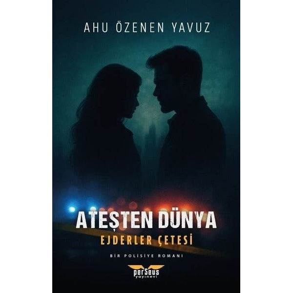 Ateşten Dünya - Ejderler Çetesi: Bir Polisiye Romanı | Perseus Yayınevi (İnce Kapak)