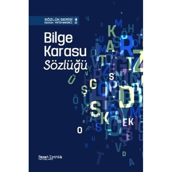 Bilge Karasu Sözlüğü - Sözlük Serisi 2 | Sanat Kritik Yayınları (İnce Kapak)