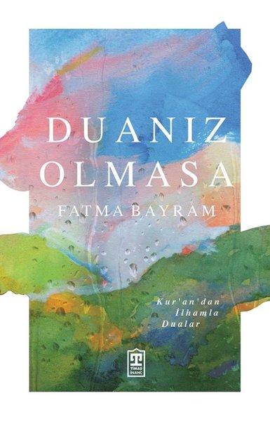 Duanız Olmasa - Kur'an'dan İlhamla Dualar | Timaş Yayınları (İnce Kapak)  - Resim 1
