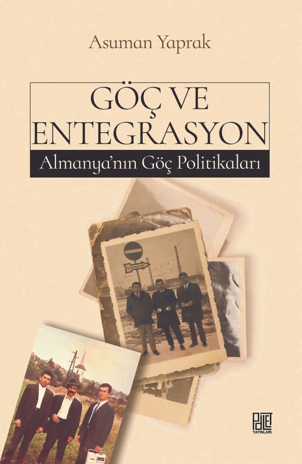 Göç ve Entegrasyon - Almanya'nın Göç Politikaları | Palet Yayınları
