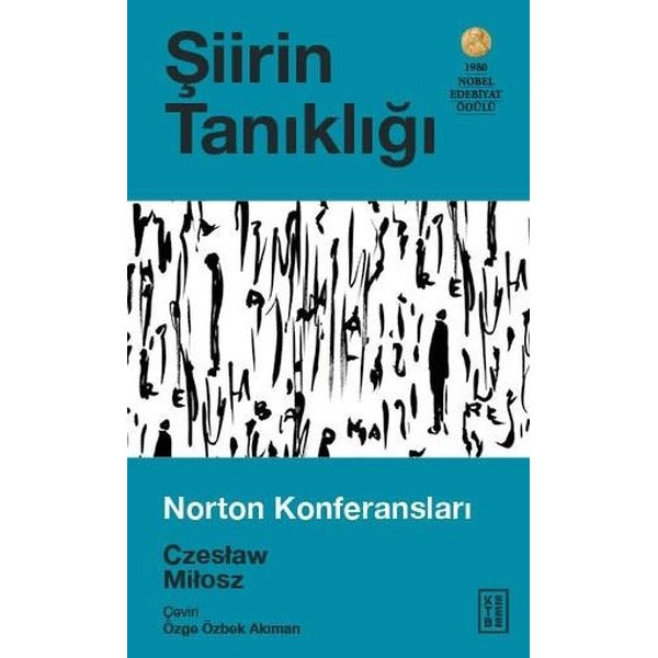 Şiirin Tanıklığı - Charles Eliot Norton Konuşmaları 1981 - 1982 | Ketebe (İnce Kapak )