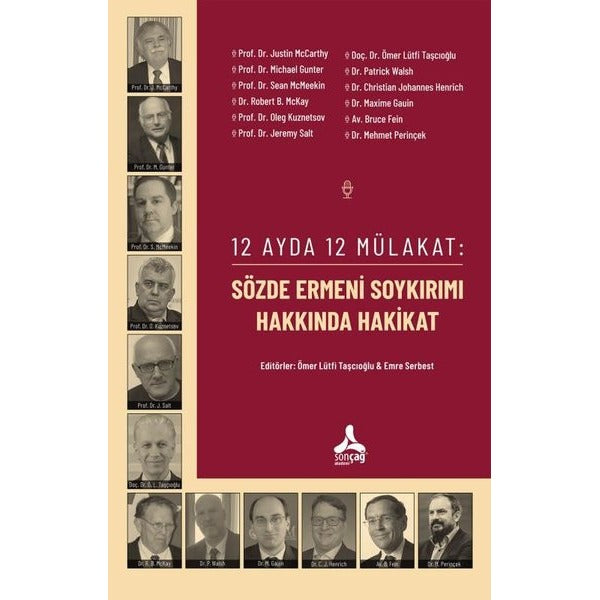 12 Ayda 12 Mülakat: Sözde Ermeni Soykırımı Hakkında Hakikat | Sonçağ Yayınları (İnce Kapak)