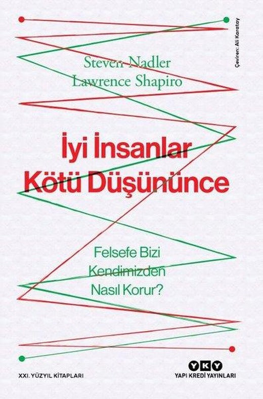 İyi İnsanlar Kötü Düşününce - Felsefe Bizi Kendimizden Nasıl Korur? | Yapı Kredi Yayınları (İnce Kapak)