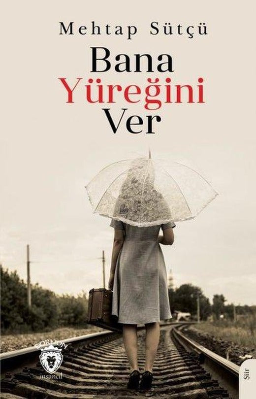 Bana Yüreğini Ver | Dorlion Yayınevi (İnce Kapak)