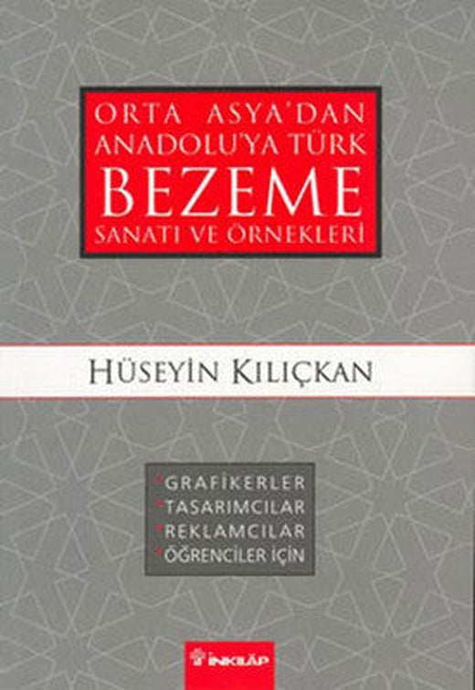 Orta Asya'dan Anadolu'ya Türk Bezeme Sanatı ve Örnekleri | İnkılap Yayınları