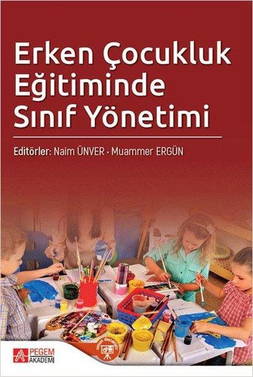 Erken Çocukluk Eğitiminde Sınıf Yönetimi | Pegem Akademi Yayıncılık (İnce Kapak)