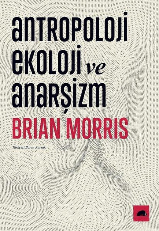 Antropoloji Ekoloji ve Anarşizm | Kolektif Kitap (İnce Kapak)