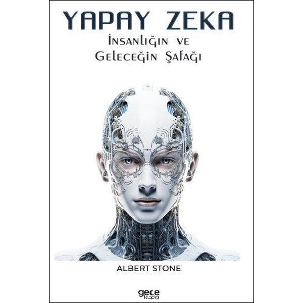 Yapay Zeka - İnsanlığın ve Geleceğin Şafağı | Gece Kitaplığı