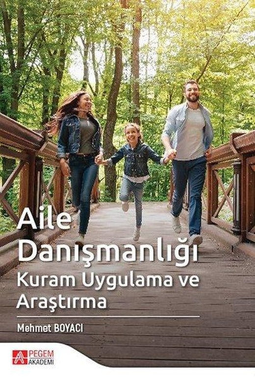 Aile Danışmanlığı-Kuram Uygulama ve Araştırma | Pegem Akademi Yayıncılık (İnce Kapak)