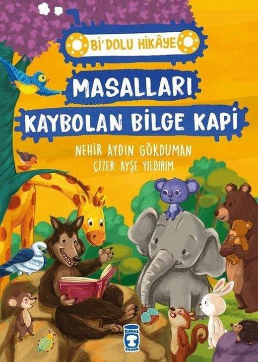 Masalları Kaybolan Bilge Kapi - Bi Dolu Hikaye | Timaş Çocuk (İnce Kapak)