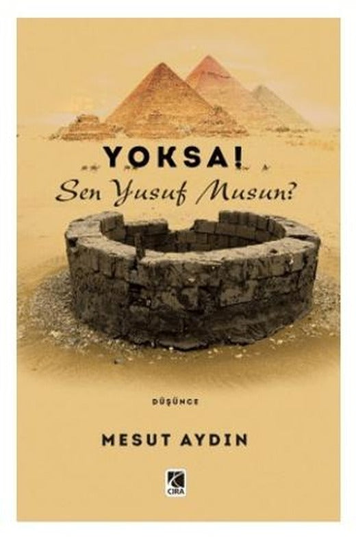 Yoksa! Sen Yusuf Musun? | Çıra Yayınları (Ciltsiz)