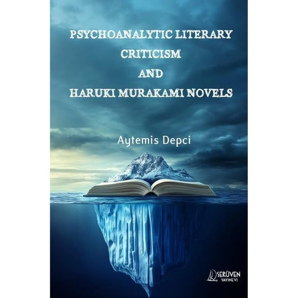 Psychoanalytic Literary Criticism and Haruki Murakami Novels | Serüven Yayınevi (İnce Kapak)