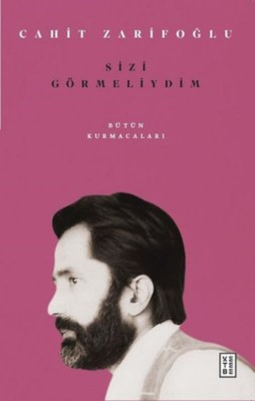 Sizi Görmeliydim - Bütün Kurmacaları | Ketebe Yayınları