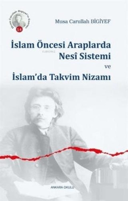 İslam Öncesi Araplarda Nesi Sistemi ve İslam’da Takvim Nizamı | Ankara Okulu Yayınları (Ciltsiz)