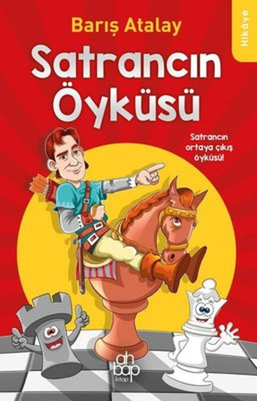 Satrancın Öyküsü - Satrancın Ortaya Çıkış Öyküsü! | Ahbap Kitap (İnce Kapak)