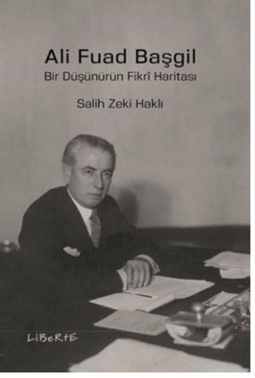 Ali Fuad Başgil - Bir Düşünürün Fikri Haritası