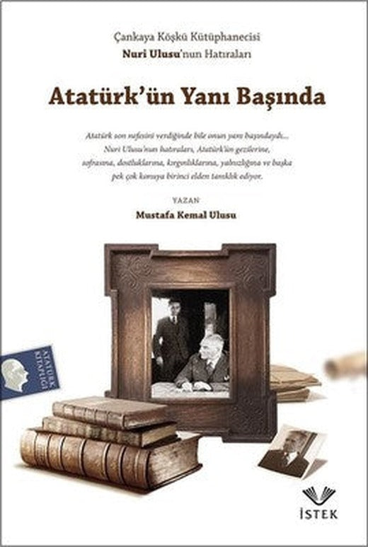Atatürk'ün Yanı Başında | İstek