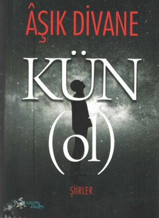 Kün (ol) Şiirler
