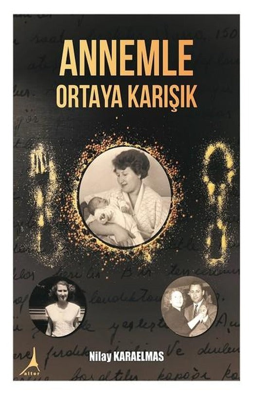 Annemle Ortaya Karışık | Alter Yayınları (İnce Kapak)