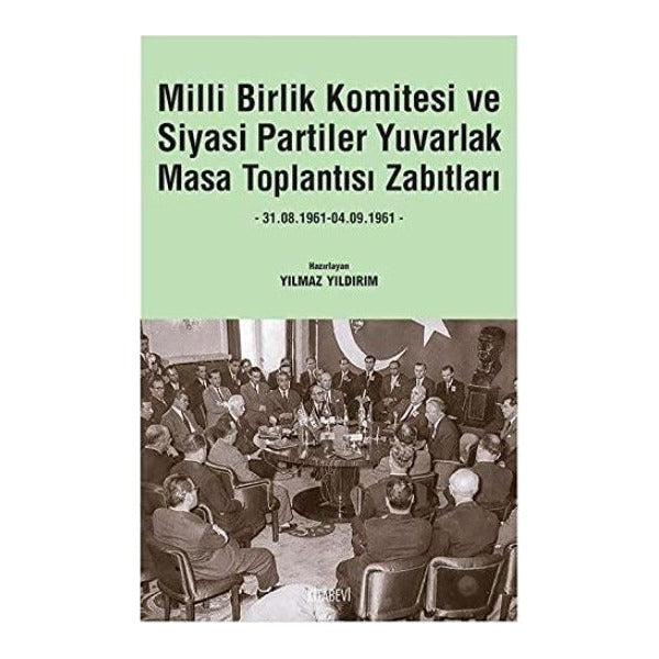 Milli Birlik Komitesi ve Siyasi Partiler Yuvarlak Masa Toplantısı Zabıtları | Kitabevi Yayınları (Ciltsiz)
