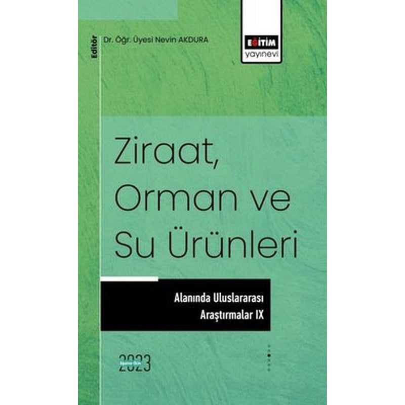 Ziraat Orman ve Su Ürünleri Alanında Uluslararası Araştırmalar 9 | Eğitim Yayınevi