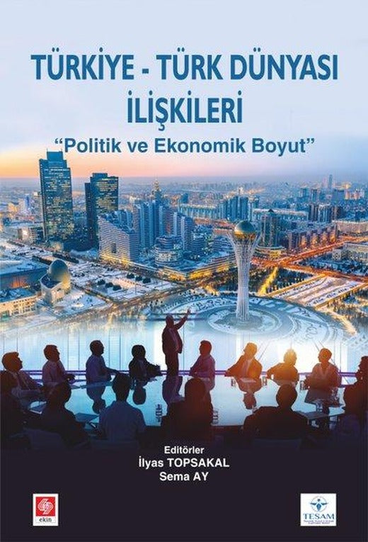 Türkiye - Türk Dünyası İlişkileri | Ekin Basım Yayın (İnce Kapak)