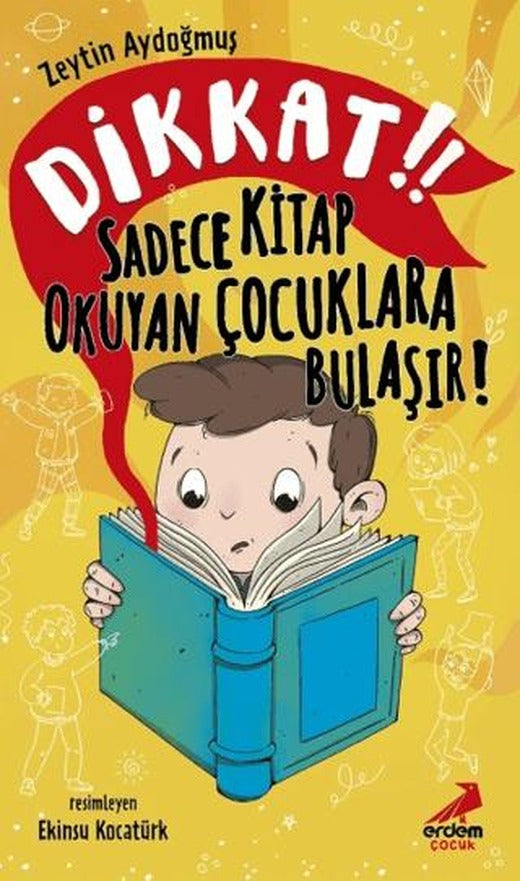 Dikkat! Sadece Kitap Okuyan Çocuklara Bulaşır! | Erdem Çocuk (Ciltsiz)