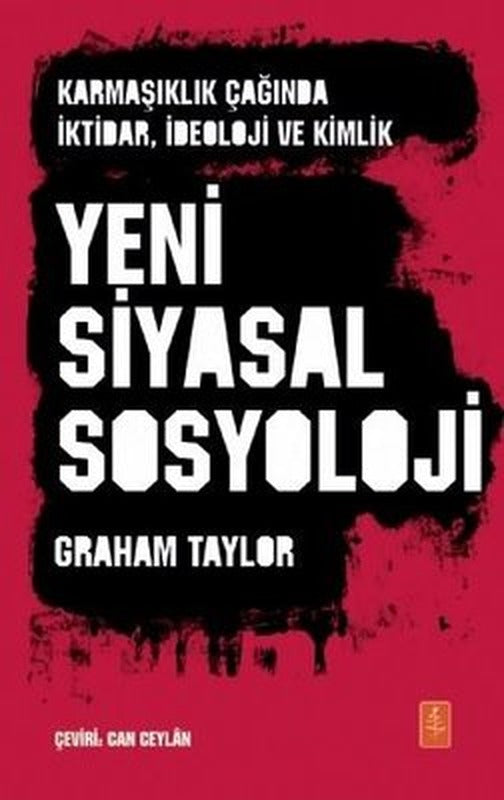 Karmaşıklık Çağında İktidar İdeoloji ve Kimlik Yeni Siyasal Sosyoloji | Nobel Yaşam
