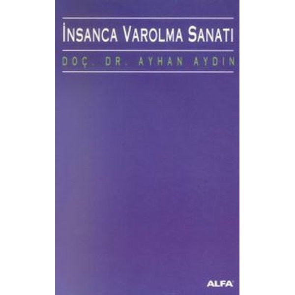 İnsanca Varolma Sanatı | Alfa Yayınları