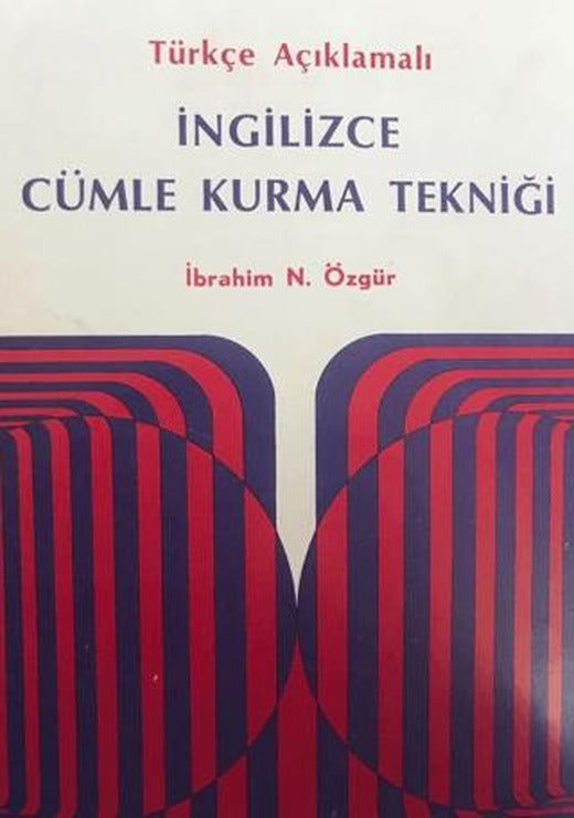 Türkçe Açıklamalı İngilizce Cümle Kurma Tekniği | İstanbul Kitabevi (Ciltsiz)
