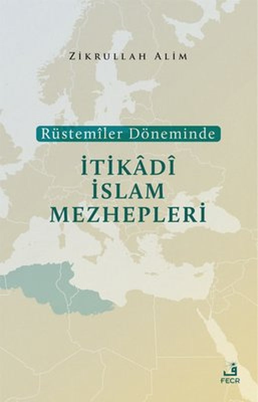 Rüstemiler Döneminde İtikadi İslam Mezhepleri | Fecr Yayınları