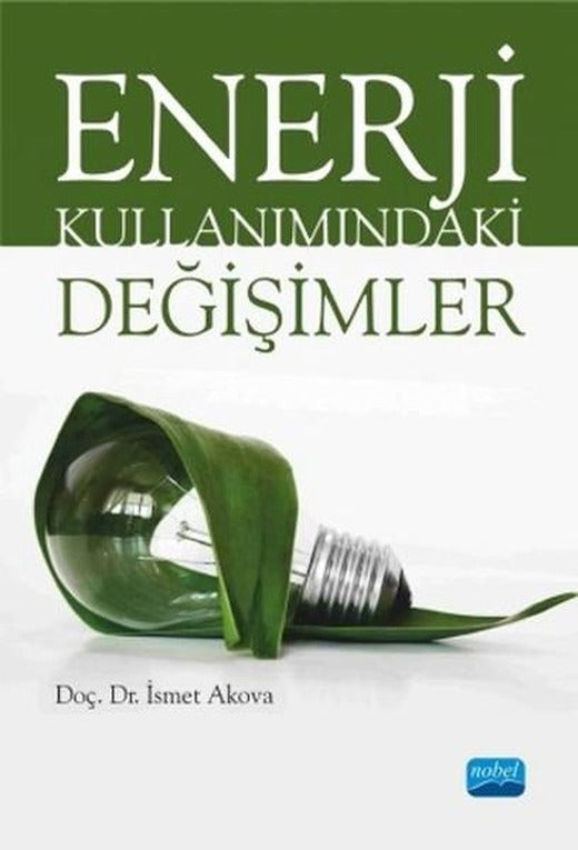 Enerji Kullanımındaki Değişimler | Nobel Akademik Yayıncılık (İnce Kapak)