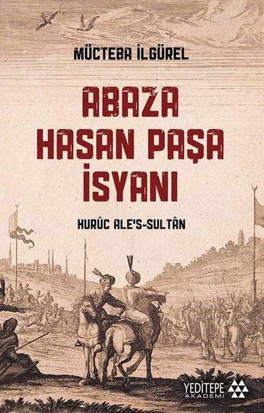 Abaza Hasan Paşa İsyanı | Yeditepe Akademi (İnce Kapak)