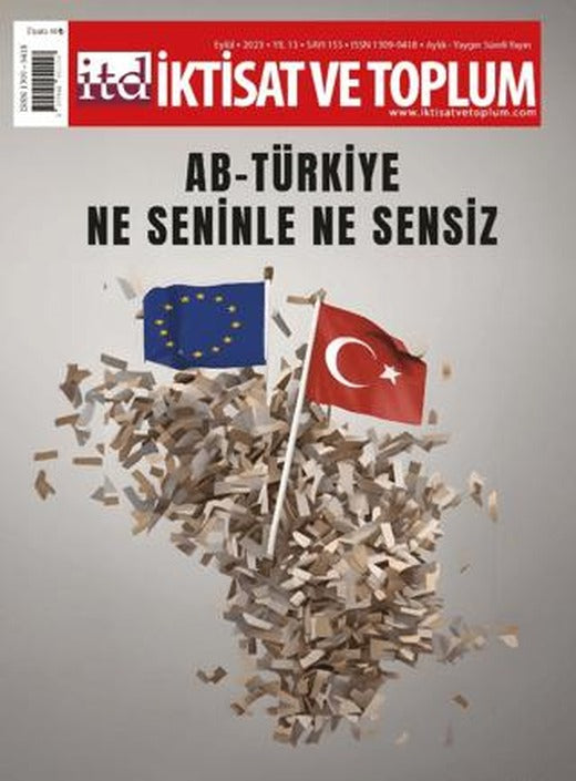 İktisat ve Toplum Dergisi 155. Sayı: AB-Türkiye: Ne Seninle Ne Sensiz | İktisat ve Toplum Dergisi (Ciltsiz)