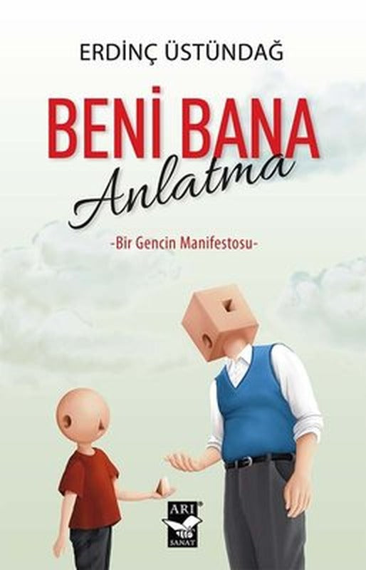 Beni Bana Anlatma - Bir Gencin Manifestosu | Arı Sanat Yayınevi