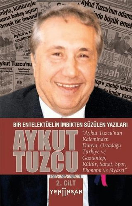 Bir Entelektüelin İmbikten Süzülen Yazıları - 2. Cilt | Yeni İnsan Yayınevi (Ciltsiz)
