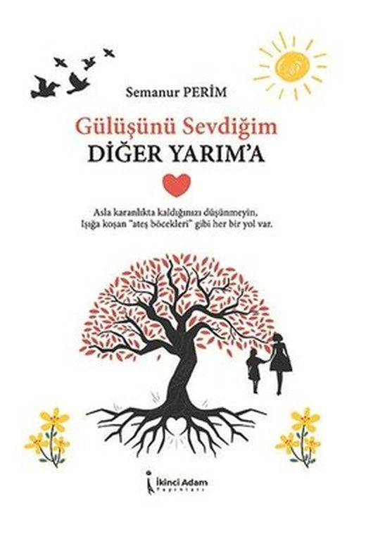 Gülüşünü Sevdiğim Diğer Yarıma | İkinci Adam Yayınları