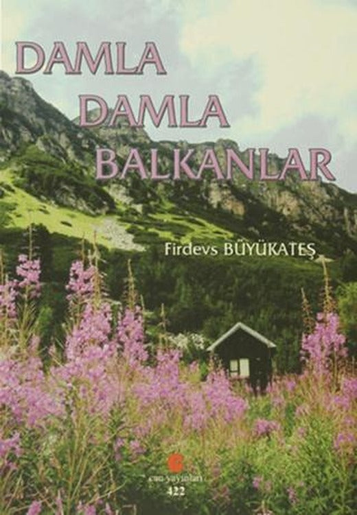 Damla Damla Balkanlar | Can Yayınları (Ali Adil Atalay) (Ciltsiz)