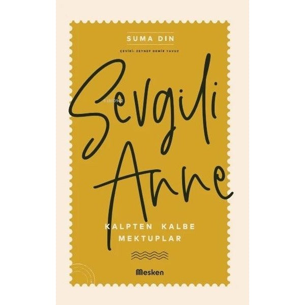 Sevgili Anne - Kalpten Kalbe Mektuplar | Mesken Kitap (İnce Kapak)