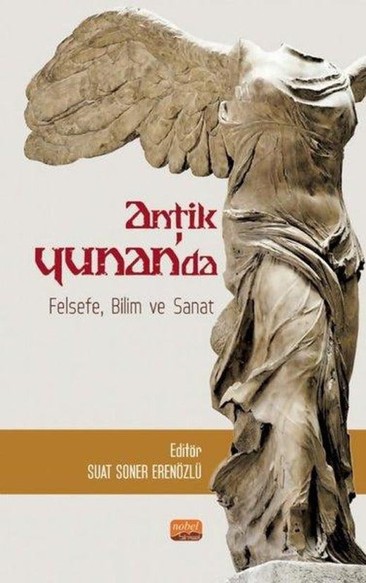 Antik Yunan'da Felsefe Bilim ve Sanat | Nobel Bilimsel Eserler (İnce Kapak)