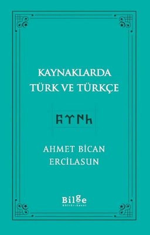 Kaynaklarda Türk ve Türkçe | Bilge Kültür Sanat